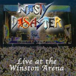Nasty Disaster : Live at the Winston Arena